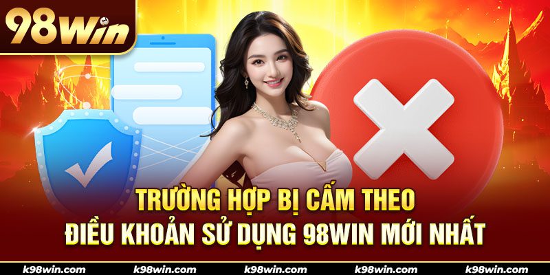 Những trường hợp bị cấm ở điều khoản sử dụng nhà cái 